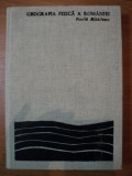 GEOGRAFIA FIZICA A ROMANIEI-VINTILA MIHAILESCU 1969
