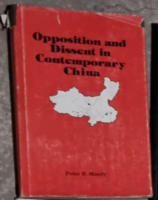 Peter R. Moody - Opposition and Dissent in Contemporary China foto