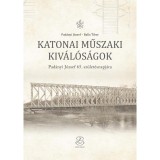 Katonai műszaki kiv&aacute;l&oacute;s&aacute;gok - Pad&aacute;nyi J&oacute;zsef 65. sz&uuml;let&eacute;snapj&aacute;ra - Pad&aacute;nyi J&oacute;zsef