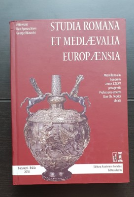 Studia Romana et Mediaevalia Europaensia. Miscellanea in honorem Professoris emeriti Dan Gh. Teodor oblata - Dan aparaschivei, George Bilavschi foto