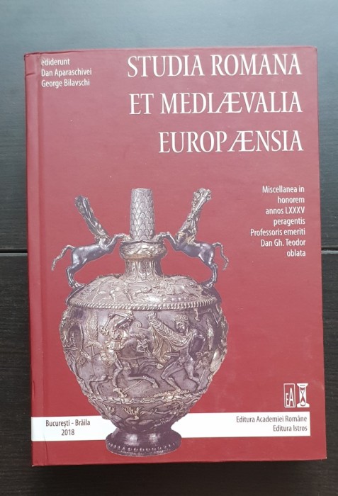 Studia Romana et Mediaevalia Europaensia. Miscellanea in honorem Professoris emeriti Dan Gh. Teodor oblata - Dan aparaschivei, George Bilavschi