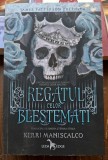 Regatul celor blestemati - Kerri Maniscalo