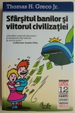 Cumpara ieftin Sfarsitul banilor si viitorul civilizatiei &ndash; Thomas H. Greco Jr.