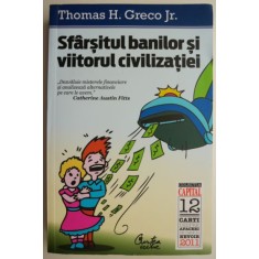 Sfarsitul banilor si viitorul civilizatiei &ndash; Thomas H. Greco Jr.