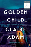 Golden Child | Claire Adam, 2019, Faber &amp; Faber