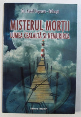 MISTERUL MORTII, LUMEA CEALALTA SI NEMURIREA SUFLETULUI de AUREL POPESCU-BALCESTI foto