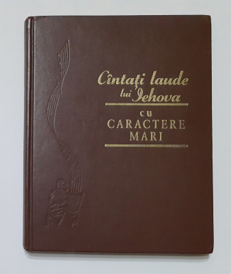Cantati Laude Lui Iehova Cu Caractere Mari 1992 - Carte Cantari (Vezi Descrierea foto