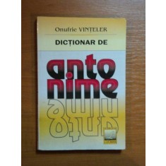 DICTIONAR DE ANTONIME de ONUFRIE VINTELER , 1999