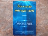 SECRETELE &Icirc;NTREGII VIEȚI , VOL. I - ELENA IULIANA NEAGU, JOHN YORGOS
