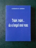 CONSTANTIN TH. SAPATINO - TRAIRI, TRAIRI ... DE-A LUNGUL UNUI VEAC