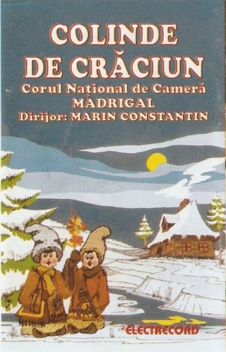 Caset&icirc; audio Corul Națonal de Cameră Madrigal Dirijor: Marin Constantin &lrm;&ndash; Colinde De Crăiun, originală