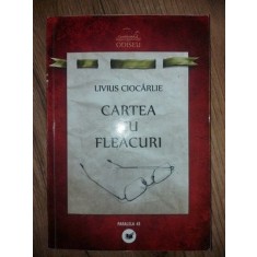 Cartea cu fleacuri- Livius Ciocarlie