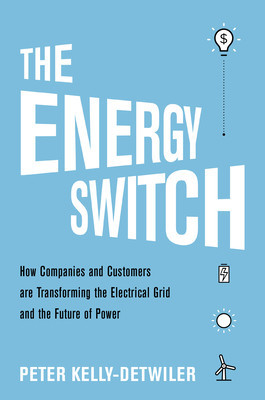 The Energy Switch: How Companies and Customers Are Transforming the Electrical Grid and the Future of Power foto