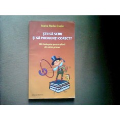 Stii sa scrii si sa pronunti corect? - Ioana Radu Guciu