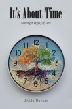 It's About Time: Leaving A Legacy of Love