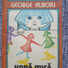 George Alboiu, Hora mica, Ed Ion Creanga 1985, 46 pag, stare f buna