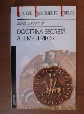 Jules Loiseleur - Doctrina secretă a templierilor foto