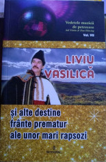 Liviu Vasilica ?i alte destine frante prematur ale unor mari rapsozi foto