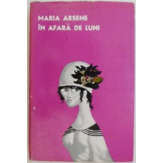 In afara de luni &ndash; Maria Arsene
