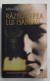 RAZBUNAREA LUI ISABEAU de MIREILLE CALMEL , AL DOILEA VOLUM DIN SERIA &#039; JOCUL LUPOAICELOR &#039; , 2006