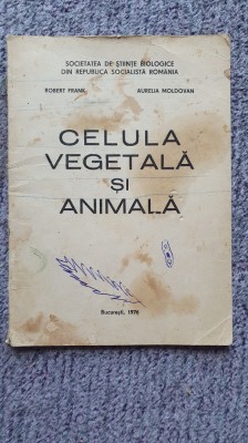 Celula vegetala si animala, Robert Frank, Aurelia Moldovan, Bucuresti 1976, 70 p foto