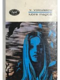 V. Voiculescu - Iubire magica - Nuvele, vol. 2 (Editia: 1972)