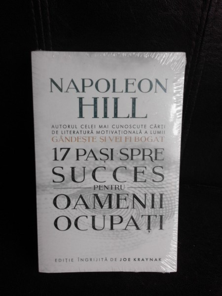 17 pasi spre succes pentru oamenii ocupati - Napoleon Hill
