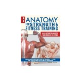 The New Anatomy for Strength &amp; Fitness Training: An Illustrated Guide to Your Muscles in Action Including Crossfit(r) Movements, Tips for P90x(r) and