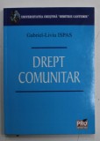 DREPT COMUNITAR de GABRIEL -- LIVIU ISPAS ,NOTE DE CURS , 2007