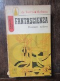 Fantascienza. Povestiri italiene, Ion Hobana , Gianfranco de Turris, 1972, 284p