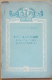 Delta Dunarii Evolutia Viata Si Bogatiile Ei - A.C. Banu/ L. Rudescu