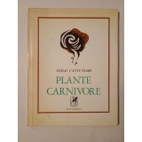 Mihai Cantuniari (autograf / dedicație pentru Iulian Neacșu) - Plante carnivore