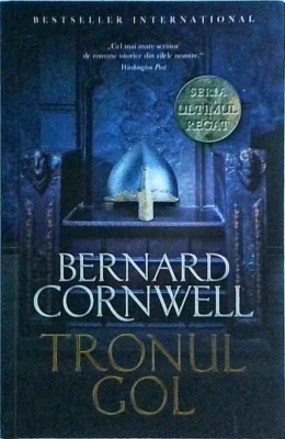 Bernard Cornwell - Tronul gol foto