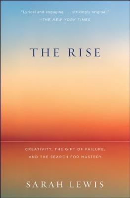 The Rise: Creativity, the Gift of Failure, and the Search for Mastery foto