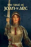 The Trial of Joan of Arc | W.S. Scott, Dover Publications Inc.