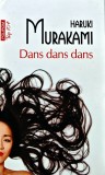 Cumpara ieftin Dans dans dans (Top 10+) - 2012 - Haruki Murakami (W336)