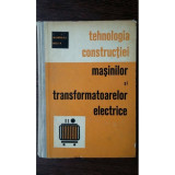 TEHNOLOGIA CONSTRUCTIEI MASINILOR SI TRANSFORMATOARELOR ELECTRICE-LAZAROIU D.F.SI GHITA N.