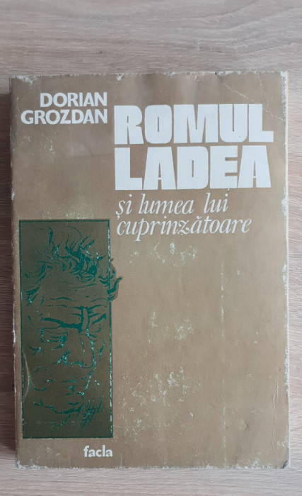 ROMUL LADEA și lumea lui cuprinzătoare. Volum omagial - Dorian Grozdan