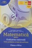 Matematica pentru Evaluarea nationala. Teme, probleme si teste de verificare. Clasa a VIII-a - Marius Perianu, Catalin Stanica