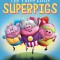 The Three Little Superpigs