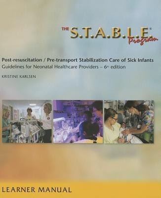 The S.T.A.B.L.E. Program, Learner/ Provider Manual: Post-Resuscitation/ Pre-Transport Stabilization Care of Sick Infants- Guidelines for Neonatal Heal foto
