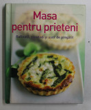 MASA PENTRU PRIETENI - RAFINATA , CREATIVA SI USOR DE PREGATIT