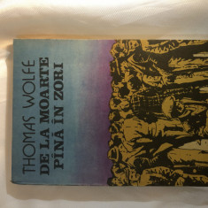 De la moarte pana in zori, de Thomas Wolfe, ed. Univers 1989, noua