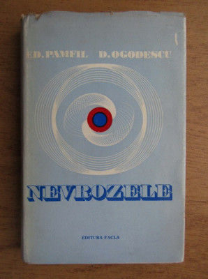Eduard Pamfil, Doru Ogodescu - Nevrozele (1974, editie cartonata) foto
