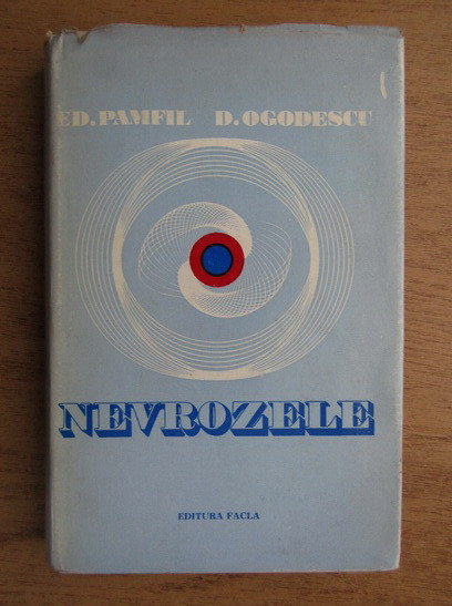 Eduard Pamfil, Doru Ogodescu - Nevrozele (1974, editie cartonata)