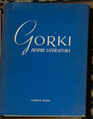 Maxim Gorki - Despre Literatura foto