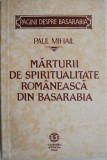 Marturii Spiritualitate Romaneasca Basarabia - Paul Mihail - Studii Literare, Critica Literara