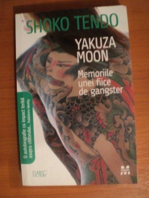 YAKUZA MOON , MEMORIILE UNEI FIICE DE GANGSTER de SHOKO TENDO foto