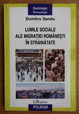 Lumile sociale ale migratiei romanesti in strainatate / Dumitru Sandu foto