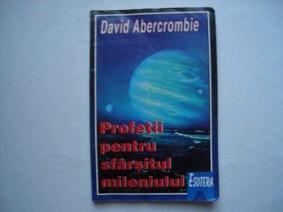 Profetii pentru sfarsitul mileniului - David Abercrombie foto